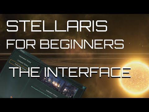 Stellaris 2.0 For Beginners - Navigating The Interface