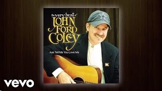 John Ford Coley - Just Tell Me You Love Me (audio)