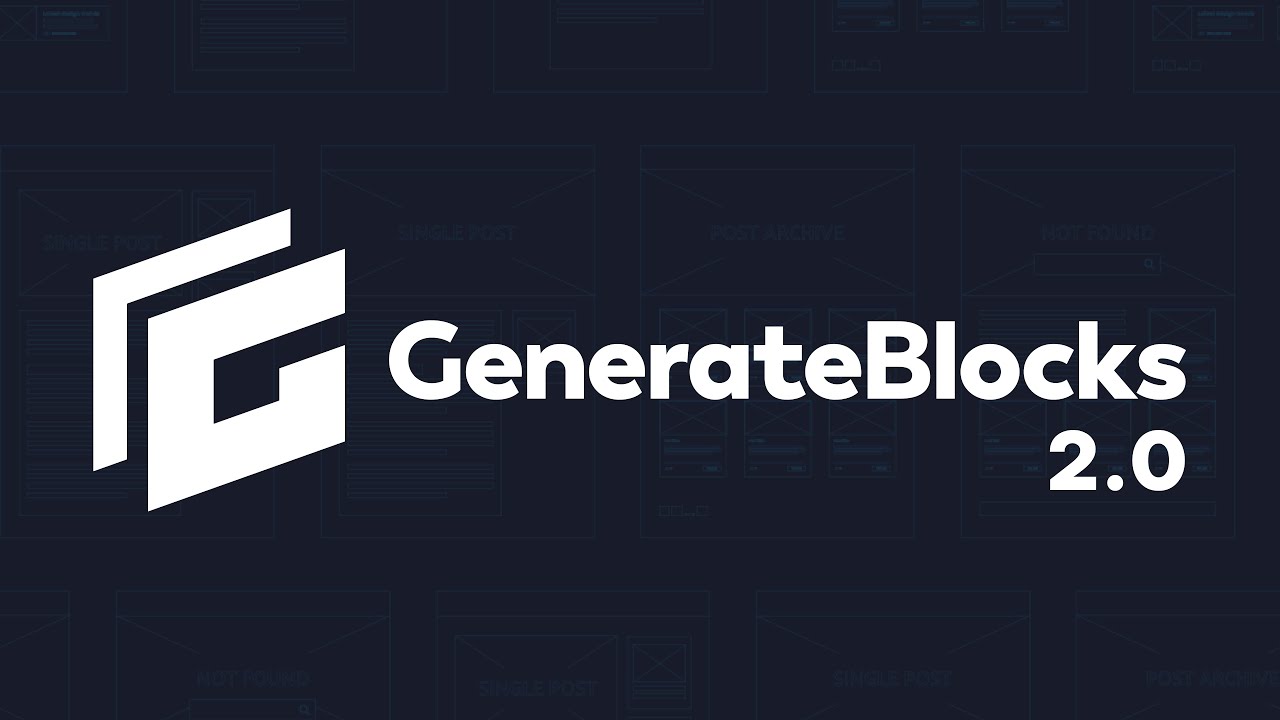 GenerateBlocks 2.0 Is Here - New Features, Better Performance, More Capabilities
