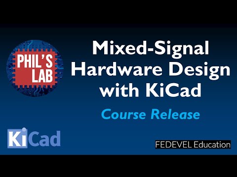 Course Release - Mixed-Signal Hardware Design with KiCad - Phil's Lab #44
