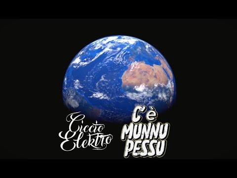 Ciccio Elektro - C'È MUNNU PESSU 🌏