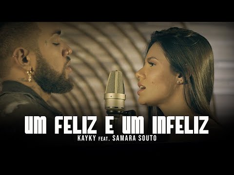 Kayky feat. Samara Souto - Um feliz e um infeliz