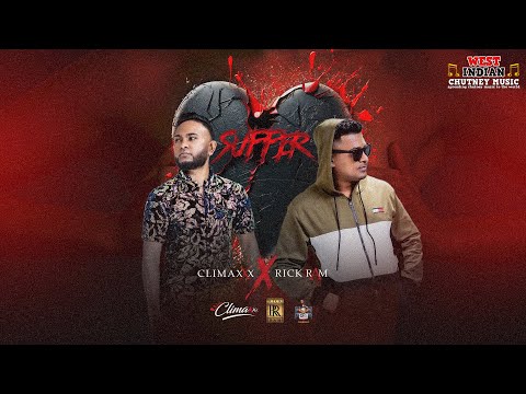 Climaxxx X Rick Ram - Suffer (2024 Chutney Soca)