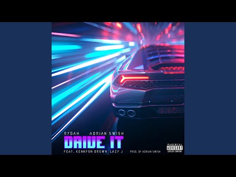 Drive It (feat. Kennyon Brown & Lazy J)