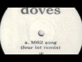Doves - M62 Song (Four Tet Remix) 