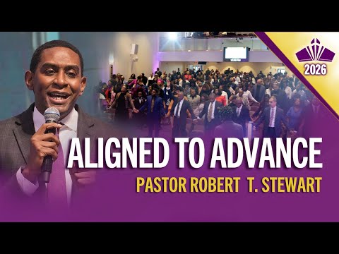 "Aligned To Advance" | Pastor Robert Stewart | 1-18-25
