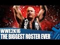 WWE 2K16: The BIGGEST Roster Ever!