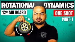 Rotational Dynamics in One Shot | Part 01| Class 12 HSC Physics | Maharashtra Board 🔥