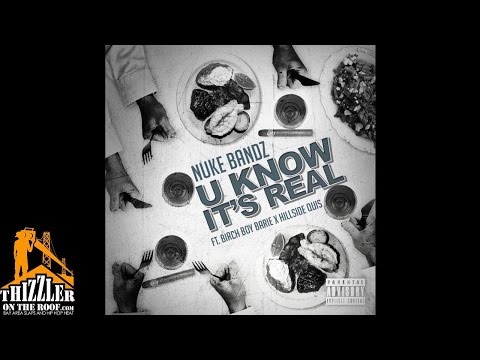 Nuke Bandz ft. Birch Boy Barie & Hillside Quis - Know It's Real [Thizzler.com Exclusive]