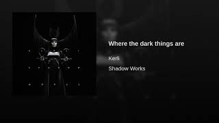 Where the dark things are