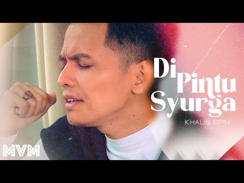 Khalis Real Spin - Di Pintu Syurga (Official Music Video)