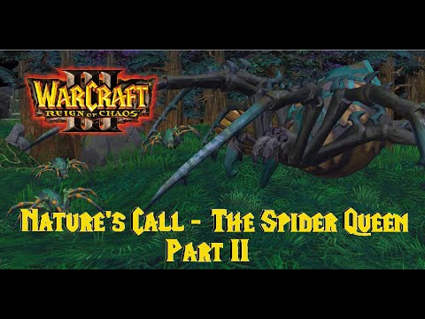 Warcraft III - Nature's Call - The Spiderqueen : Part II