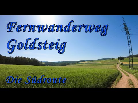 Fernwanderweg Goldsteig - Die Südroute durch den Oberpfälzisch-Bayrischen Wald