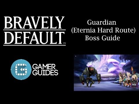 Bravely Default: Guardian Boss Guide (Hard Route)