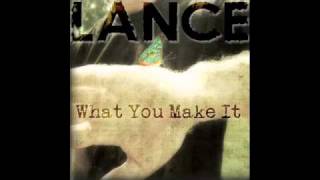 WHAT YOU MAKE IT... LANCE's new album sneak peak pt 1