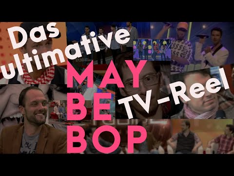 Das ultimative MAYBEBOP TV-Reel
