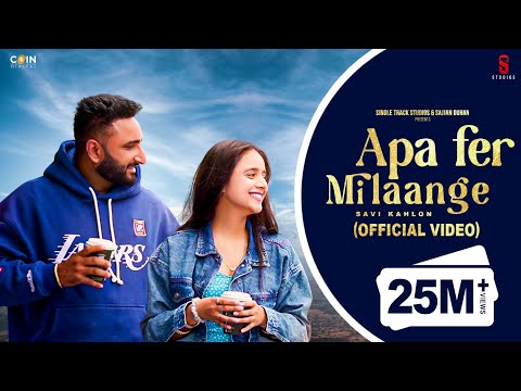 New Punjabi Songs 2024   Apa Fer Milaange Official VIDEO Savi kahlon   Latest Punjabi Songs 2023