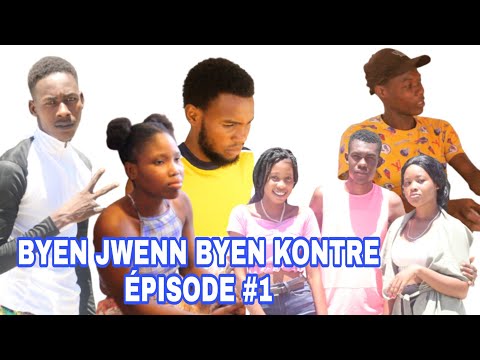 BYEN JWENN BYEN KONTRE ( ÉPISODE 1 )