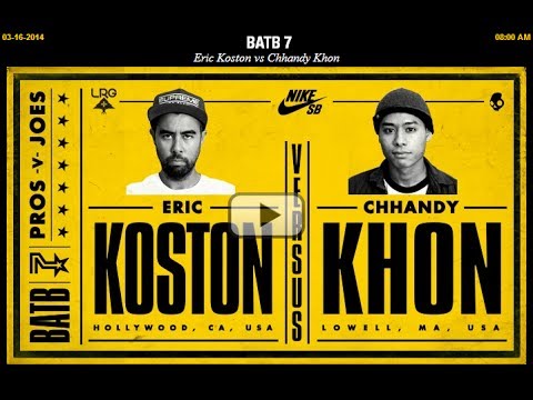 BATB 7 Eric Koston vs. Chhandy Khon