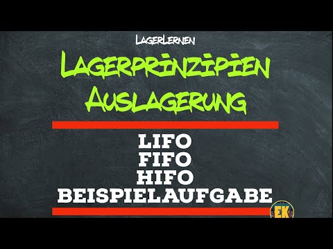 Lagerprinzipien I Lifo I Fifo I Hifo