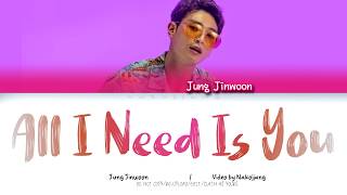 Jung Jinwoon (정진운) - All I Need is You (올 아이 니드 이즈 유) (Color Coded Lyrics Eng/Rom/Han)