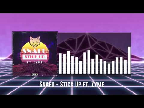 Snafu - Stick Up ft. Zyme