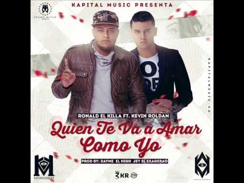 Quien Te Va A Amar Como Yo Ronald El Killa Ft Kevin Roldan...