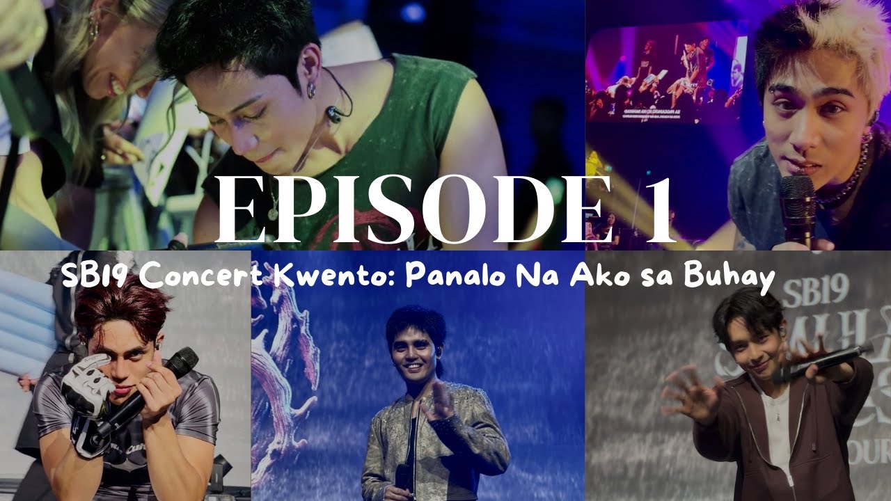 Ep. 1 - SB19 Concert Kwento: Panalo Na Ako sa Buhay