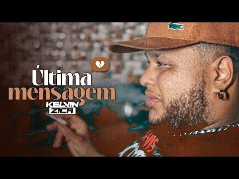 Kelvin Zica - Última mensagem (Clipe Oficial)