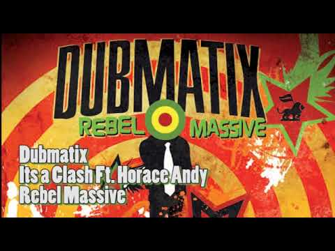🔈 🎶Dubmatix - Its a Clash Ft Horace Andy