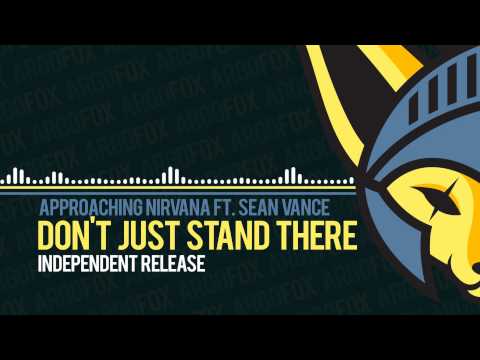 Approaching Nirvana - Don't Just Stand There (feat. Sean Vance) [Independent Release]