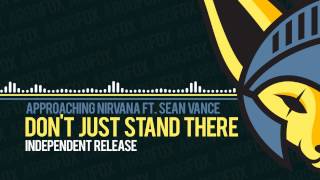 Approaching Nirvana - Don&#39;t Just Stand There (feat. Sean Vance) [Independent Release]