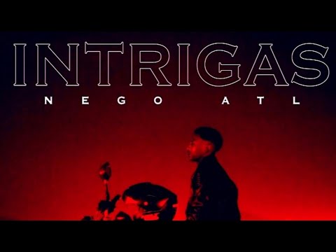 Nego ATL - Intrigas