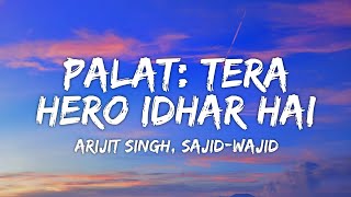 Download lagu Palat Lyrics - Main Tera Hero | Arijit Singh, Sajid-Wajid • tera hero idhar hai mp3 Download lagu Palat Lyrics - Main Tera Hero | Arijit Singh, Sajid-Wajid • tera hero idhar hai mp3