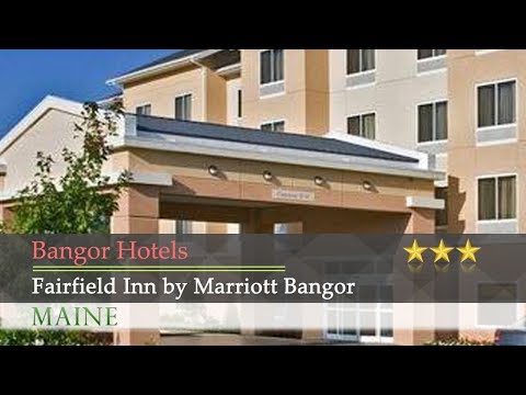 Fairfield Inn by Marriott Bangor - Bangor Hotels, Maine