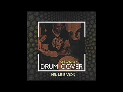 Mr. le Baron Drum Cover - Akwaaba - Guiltybeatz