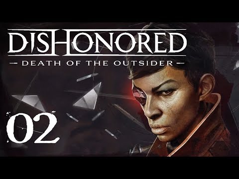 SB Plays Dishonored: Death of the Outsider 02 - Reunion