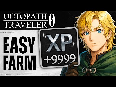 EASY 2500 XP! Top 3 Early Spots To Farm XP & Level Up Fast in Octopath Traveler 0 - JP & Money Farm