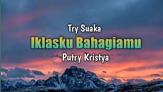 Download lagu iklasku Bahagiamu Try Suaka Putry Kristya... mp3