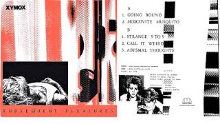 XYMOX 🎵 Subsequent Pleasures 🎵 1983 FULL debut ALBUM