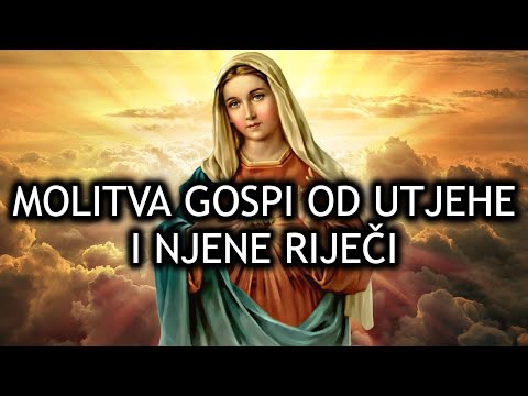 MOLITVA GOSPI OD UTJEHE I NJENE RIJEČI