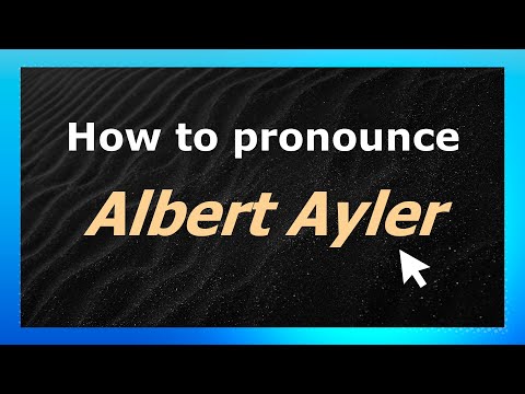 Learn How to Pronounce Albert Ayler (US/American Pronunciation) with Audio and Phonetic Spelling