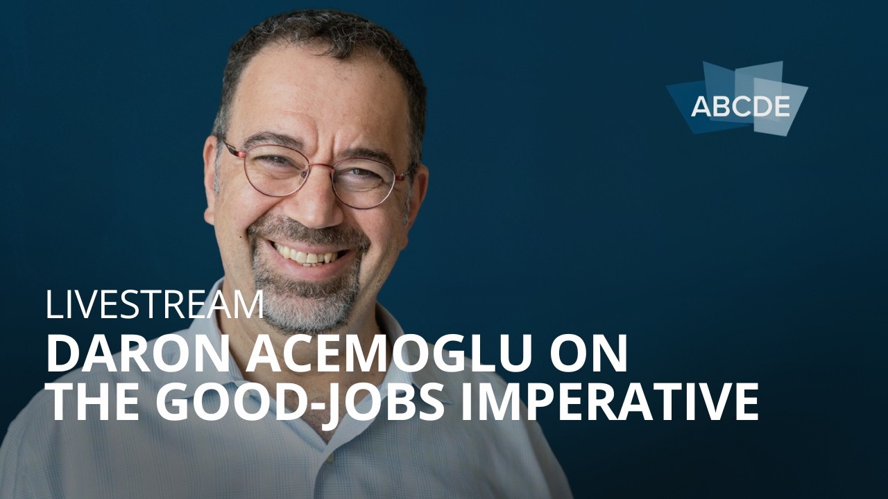 Daron Acemoglu on the Good-Jobs Imperative — ABCDE 2026