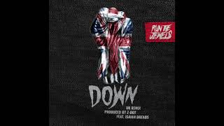 Run The Jewels - Down (U.K. Remix produced by Z Dot featuring Isaiah Dreads)