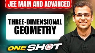 THREE-DIMENSIONAL GEOMETRY in One Shot: All Concepts & PYQs Covered | JEE Main & Advanced