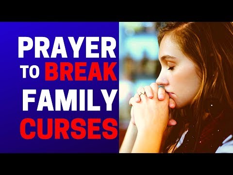 PRAYER TO BREAK FAMILY CURSES  |  PRAYER TO BREAK GENERATIONAL BLOODLINE CURSES