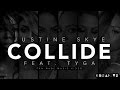 Justine Skye - Collide (feat. Tyga) | Fan Made ...