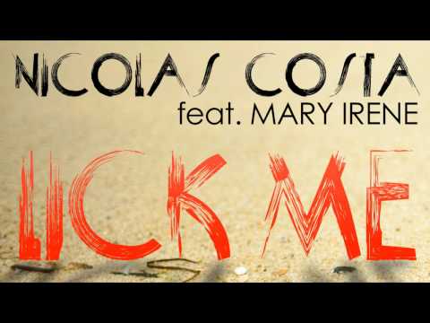 Nicolas Costa - Lick Me ft. Mary-Irene & Zor (Summer Hit 2012)