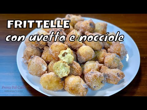 Frittelle il dolce di carnevale più facile e veloce FRITTELLE CON UVETTA E NOCCIOLE Prima del Caffè