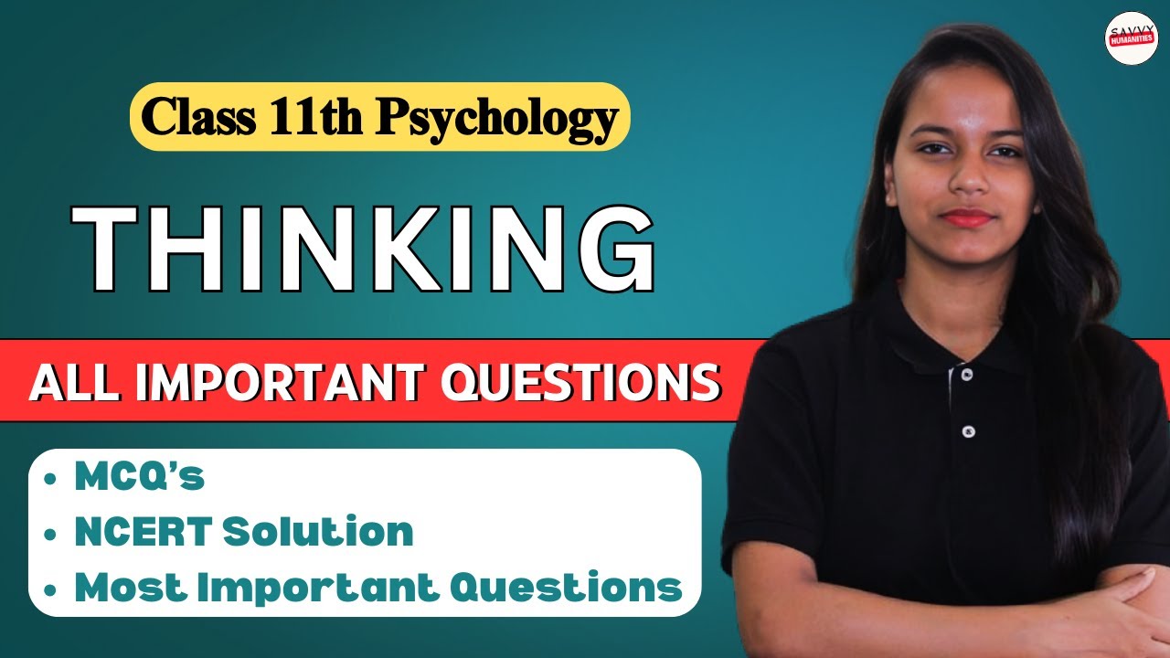 Class 11 Psychology | Chapter 7: Thinking | MCQs, NCERT Solutions, Most Important Questions |